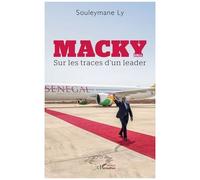 Macky Sall - Sur Les Traces D'un Leader