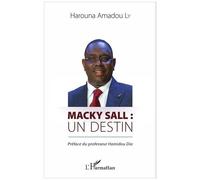 Harouna Amadou Ly – Macky Sall : Un destin – Biographie – Broché