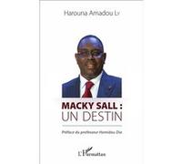 Macky Sall : un destin - Harouna Amadou Ly - L'harmattan - broché - Biographie