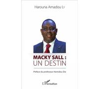 Macky Sall : un destin - Harouna Amadou Ly - L'harmattan - broché - Biographie