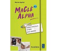 MaClé Alpha A1.1. Cahier d'écriture scripte pour adultes
