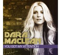 Maclean, Dara - You Got My Attention [Import]