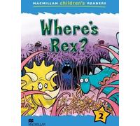 Macmillan Children's Reader Où est Rex ? Niveau international 2
