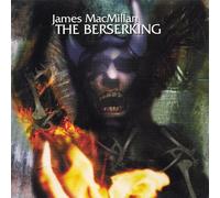 Macmillan,James - The Berserking [Import]