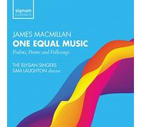 MacMillan : One Equal Music-Psaumes, Poèmes et Chansons Folkloriques