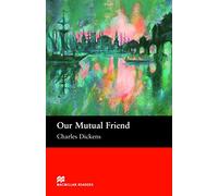 Macmillan Readers Our Mutual Friend Upper Intermediate Reader