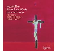 MacMillan – Seven Last Words from the Cross (Layton, Polyphony) – Hyperion