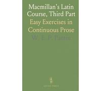 Macmillan's Latin Course, Third Part: Easy Exercises in Continuous Prose