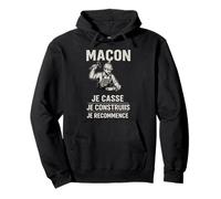 Maçon Je Casse, Je construis, Je recommence Sweat à Capuche