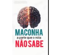 Maconha a parte que o nóia não sabe