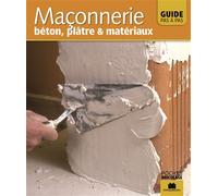 Maçonnerie : Béton, platre et matériaux - Collectif - Massin - broché - Guide