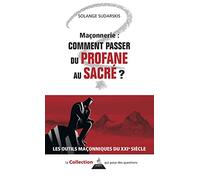 Maçonnerie : comment passer du profane au sacré ?