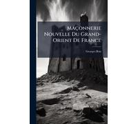 Maçonnerie Nouvelle Du Grand-Orient De France