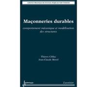 Maçonneries durables. Comportement mécanique et modélisation des structures Noël Challamel (Auteur), Jean-Claude Morel (Auteur), Thierry Ciblac (Auteur)