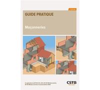 Maçonneries En application des NF DTU 20.1, 20.13, NF EN 1996 (Eurocode 6), NF EN 1998 (Eurocode 8) et recommandations RA - Patrick Delmotte - Cstb - broché - Guide