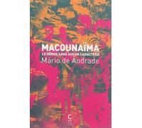 Macounaïma Le héros sans aucun caractère - Mário De Andrade - Cambourakis - broché - Roman