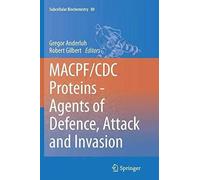 Macpf/Cdc Proteins - Agents Of Defence, Attack And Invasion