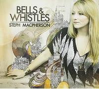 Macpherson, Steph – Bells & Whistles – CD