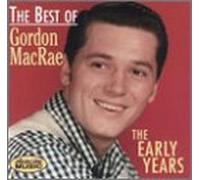 Macrae, Gordon - Best of Gordon Macrae: Early Years