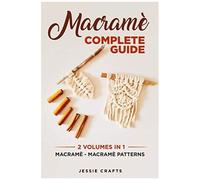 Macramè Complete Guide: Macramè - Macramè Patterns