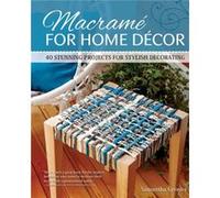 Macrame for Home Decor by Samantha Grenier Pepperell Braiding Company (Auteur)