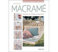 Macramé : Hamacs et sièges suspendus Avec 200 photos en pas à pas - Marie Rozier - Vagnon Du Plaisancier Eds - broché - Guide