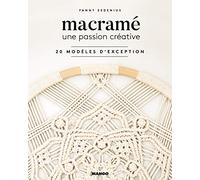 Macramé, une passion créative: 20 modèles d'exception