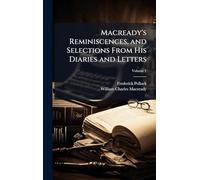 Macready's Reminiscences, and Selections From His Diaries and Letters