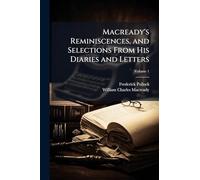 Macready's Reminiscences, and Selections From His Diaries and Letters