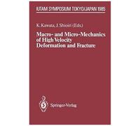 Macro- And Micro-Mechanics Of High Velocity Deformation And Fracture