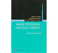 Macro federalism And Local Finances, Public Sector Governance and Accountability Series