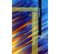 Macro Made Easy: A Beginner’s Guide to the Tiny World