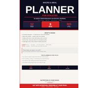 Macro & Meal Planner for Athletes: 52-Week Performance Nutrition Journal with Weekly Meal Grids, Macro Tracking, Grocery Lists & Training Review - Undated