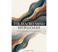 Macro Mind Hypothesis: Are We Living Inside a Conscious Universer