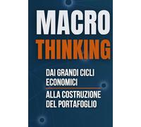 Macro Thinking: Dai grandi cicli economici alla costruzione del portafoglio