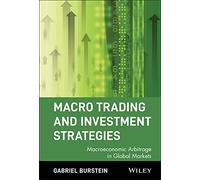 Macro Trading and Investment Strategies: Macroeconomic Arbitrage in Global Markets