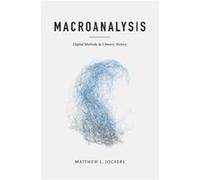 Macroanalysis: Digital Methods And Literary History (Topics In The Digital Humanities) (Paperback) Matthew L Jockers, (Auteur)