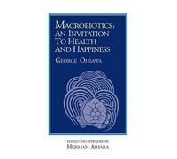 [Macrobiotics: An Invitation to Health and Happiness] (By: George Ohsawa) [published: November, 1984]
