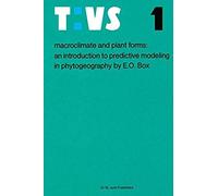 Macroclimate And Plant Forms: An Introduction To Predictive Modeling In Phytogeography (Tasks For Vegetation Science)