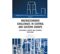 Macroeconomic Challenges in Central and Eastern Europe: Sustainable Growth and Economic Resilience