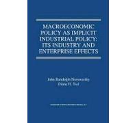 Macroeconomic Policy As Implicit Industrial Policy: Its Industry And Enterprise Effects