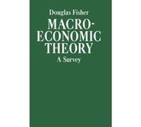 Macroeconomic Theory: A Survey - [Version Originale] Inconnu (Auteur)