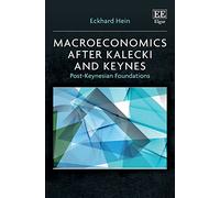 Macroeconomics After Kalecki and Keynes: Post-keynesian Foundations