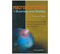 Macroeconomics For Business And Society: A Developed/Developing Country Perspective On The New Economy