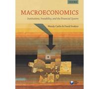 Macroeconomics Institutions Instability and the Financial System by Soskice David School Professor of Political Science and Economics The London School of Wendy Carlin - David Soskice (Auteur)