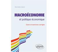Macroéconomie et politique économique. Cours et exercices corrigés - Marie-Noëlle Jubénot - Ellipses - broché - Scolaire / Universitaire