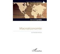 Macroéconomie Les fondamentaux - Bernard Landais - L'harmattan - broché - Essai