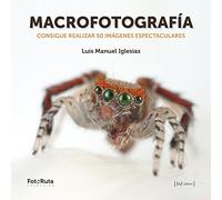 Macrofotografía: Consigue realizar 50 imágenes espectaculares