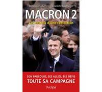 Macron 2 - Les secrets d'une réélection Dominique Albertini (Auteur), Charlotte Chaffanjon (Auteur)