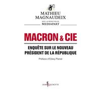 Macron & Cie: Enquête sur le nouveau président de la République – DON QUICHOTTE